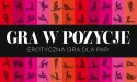 Gry-GRA W POZYCJE-erotyczna gra dla par